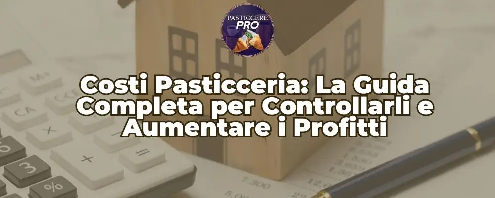 costi pasticceria