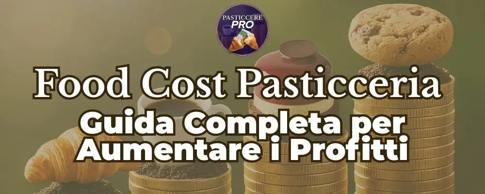 food cost pasticceria